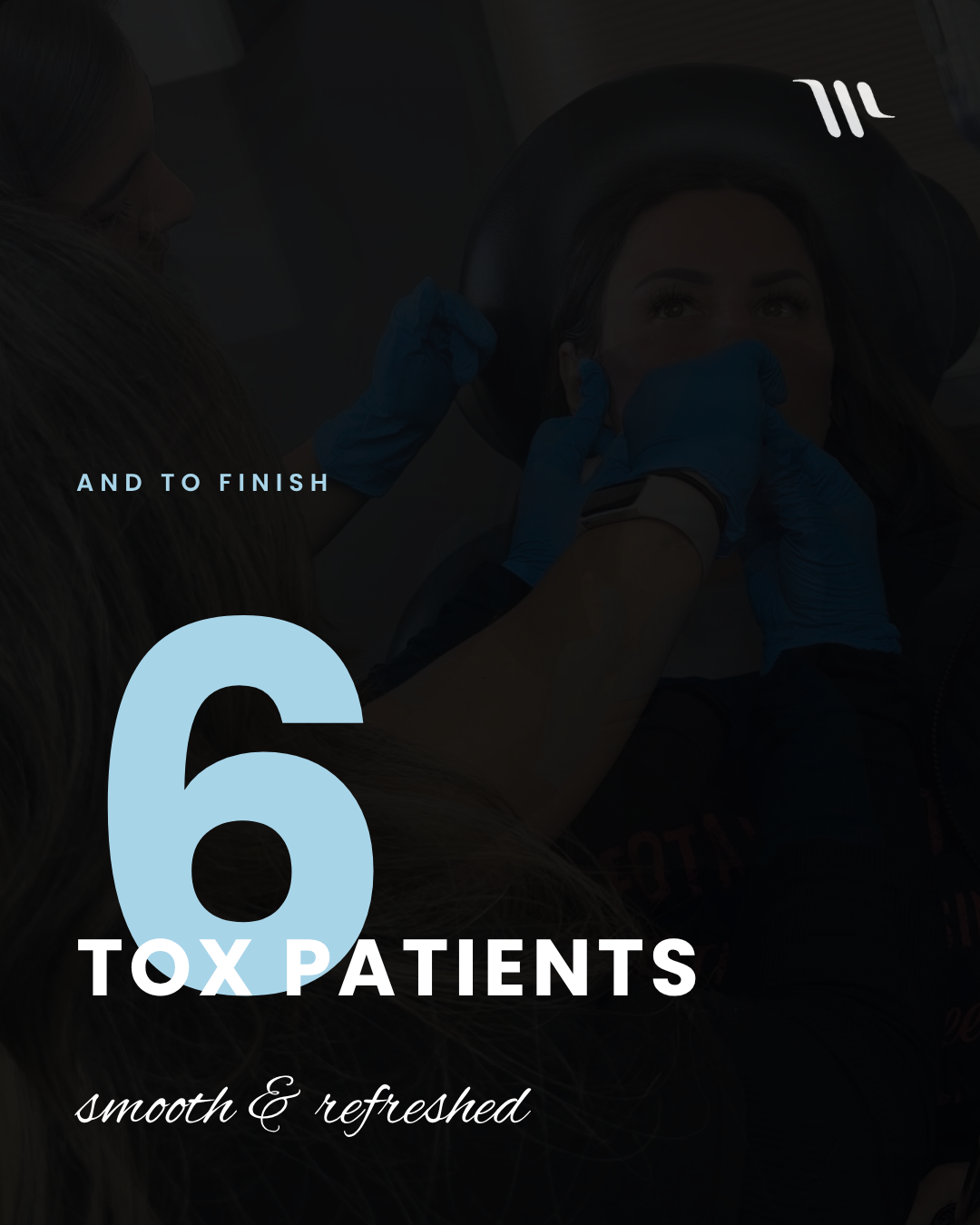 6 tox patients — smooth & refreshed